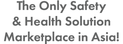The Only Safety & Health Solution Marketplace in Asia!