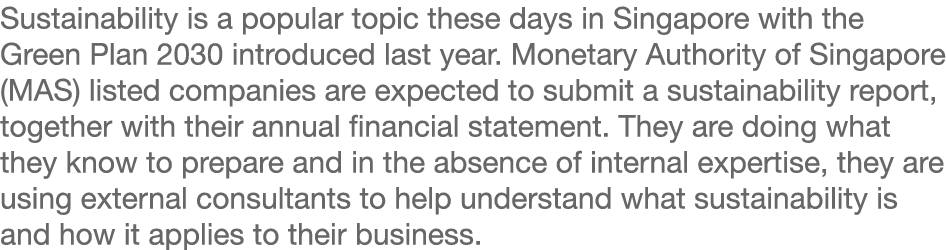 Sustainability is a popular topic these days in Singapore with the Green Plan 2030 introduced last year. Monetary Aut...