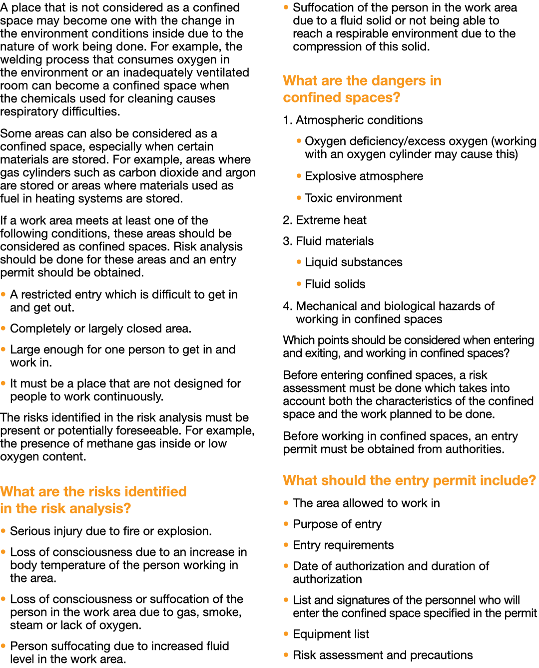 A place that is not considered as a confined space may become one with the change in the environment conditions insid...