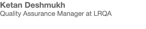 Ketan Deshmukh Quality Assurance Manager at LRQA 