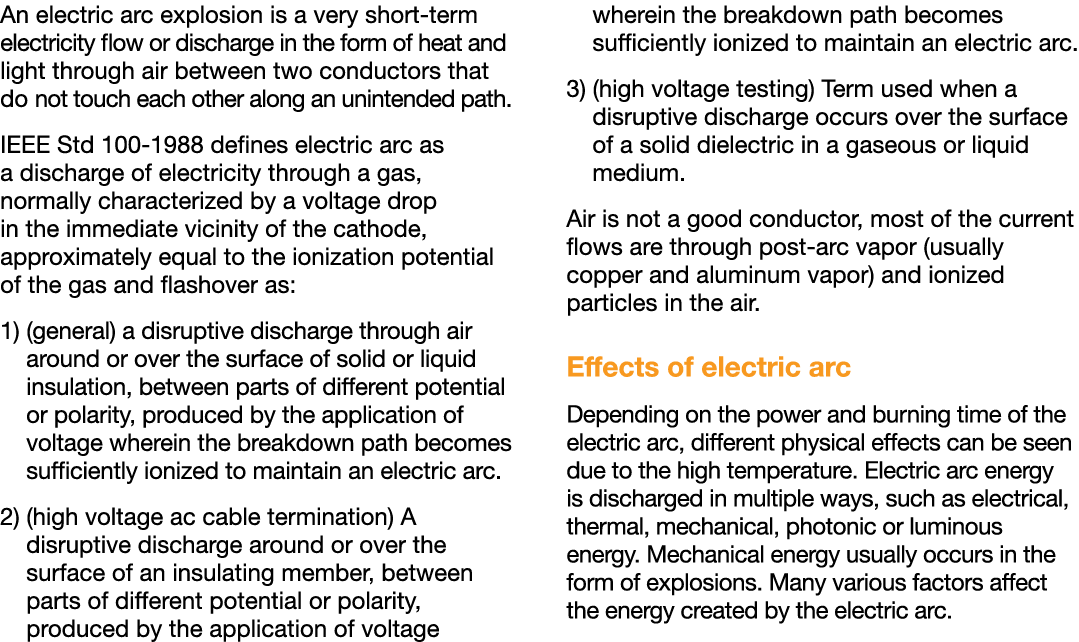 An electric arc explosion is a very short term electricity flow or discharge in the form of heat and light through ai...