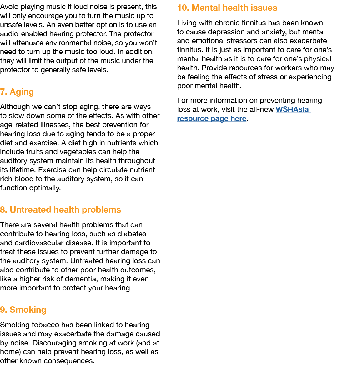 Avoid playing music if loud noise is present, this will only encourage you to turn the music up to unsafe levels. An ...