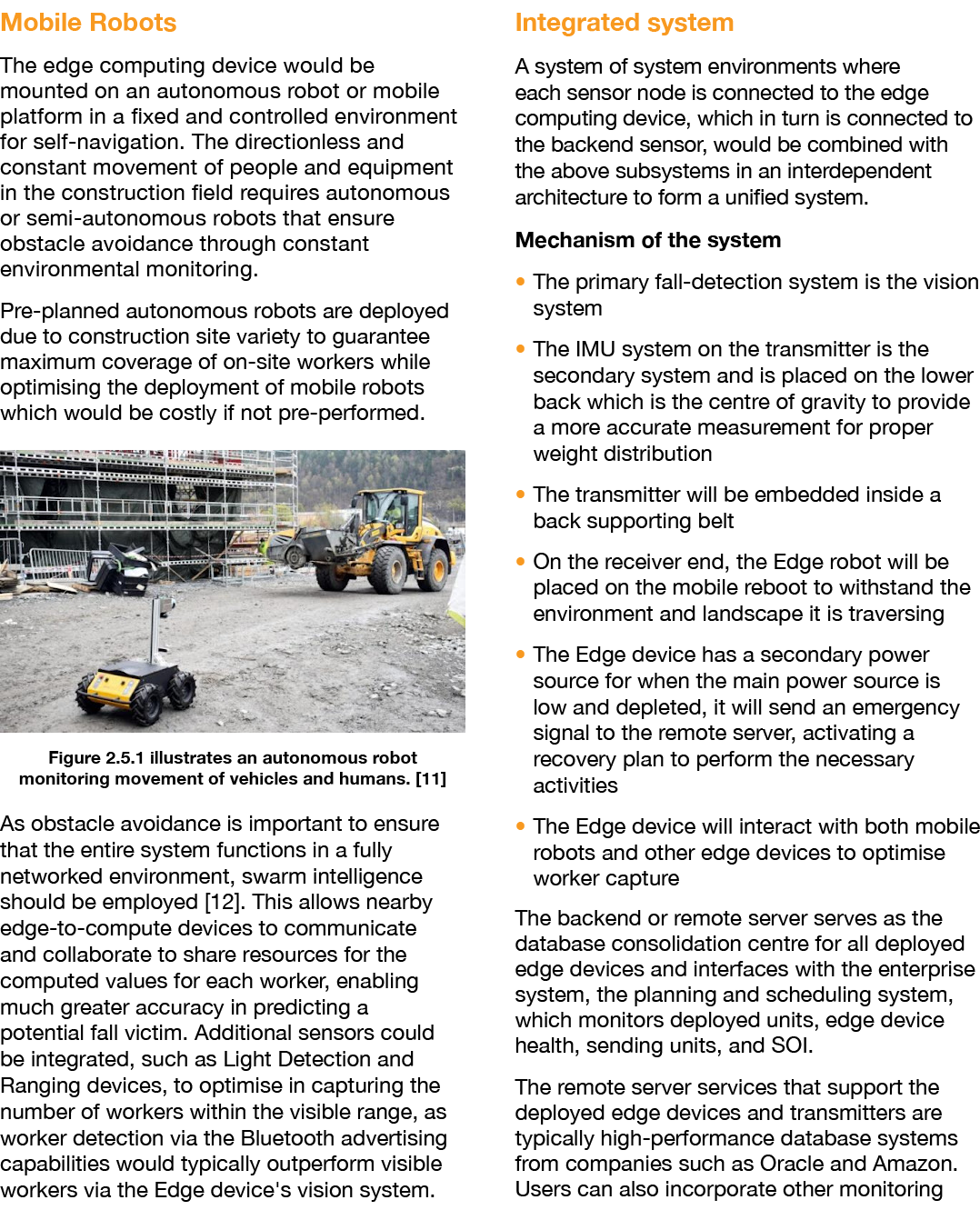 Mobile Robots The edge computing device would be mounted on an autonomous robot or mobile platform in a fixed and con...