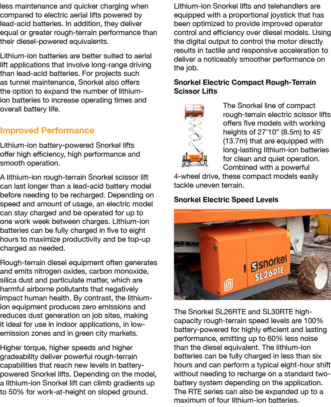 less maintenance and quicker charging when compared to electric aerial lifts powered by lead acid batteries. In addit...