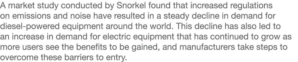 A market study conducted by Snorkel found that increased regulations on emissions and noise have resulted in a steady...