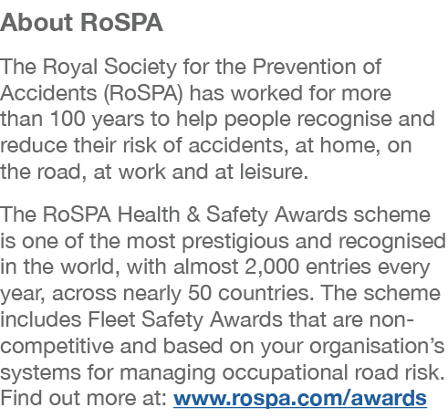About RoSPA The Royal Society for the Prevention of Accidents (RoSPA) has worked for more than 100 years to help peop...