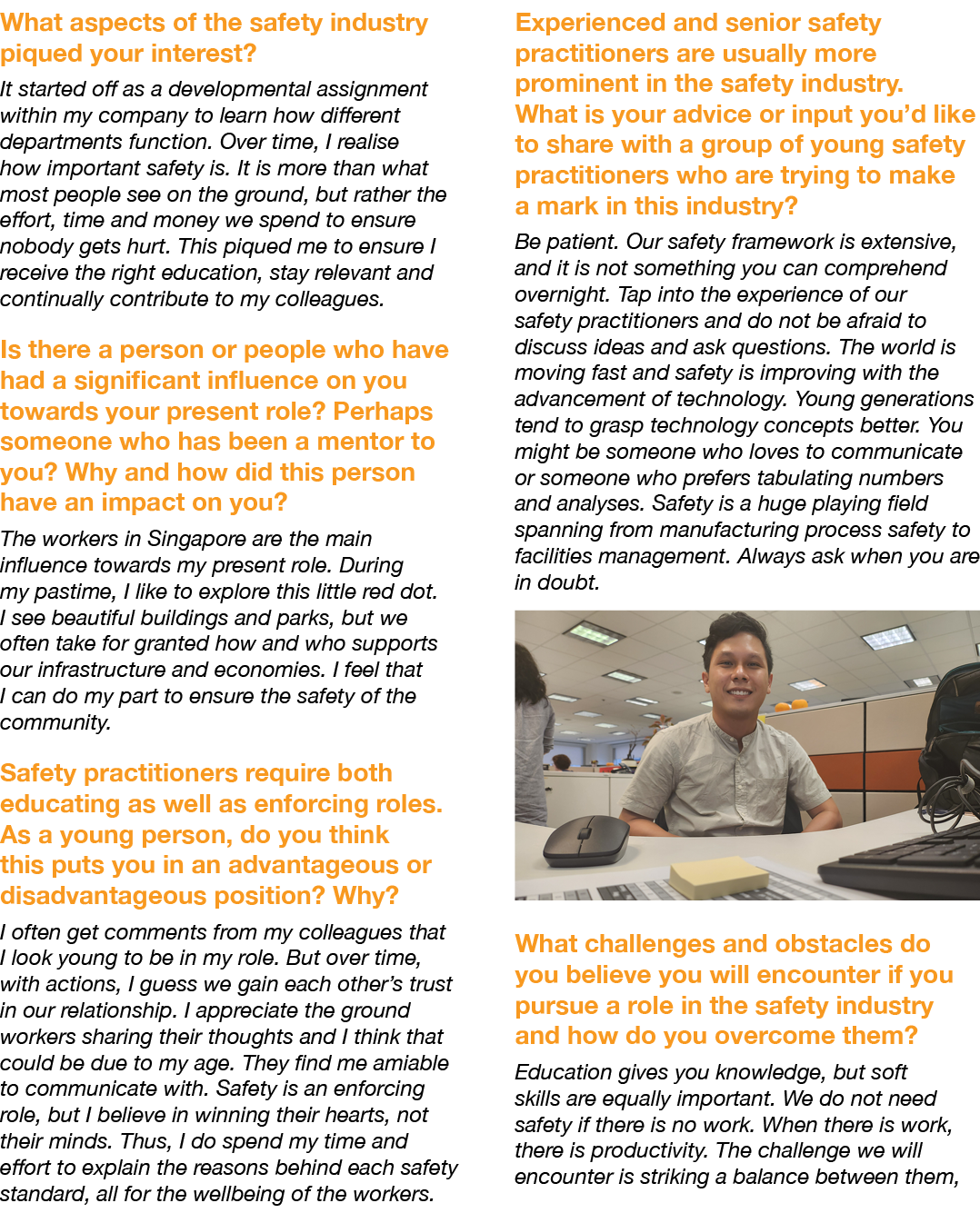 What aspects of the safety industry piqued your interest? It started off as a developmental assignment within my comp...