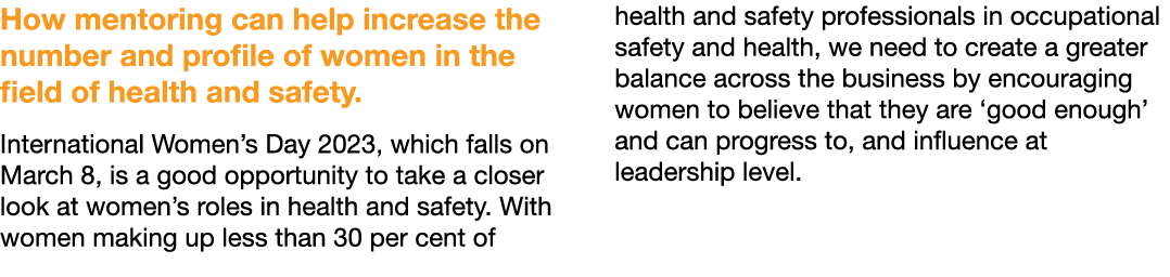 How mentoring can help increase the number and profile of women in the field of health and safety. International Wome...