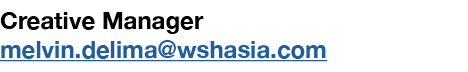 Creative Manager melvin.delima@wshasia.com