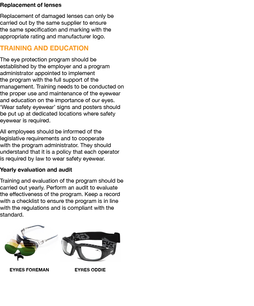 Replacement of lenses Replacement of damaged lenses can only be carried out by the same supplier to ensure the same s...