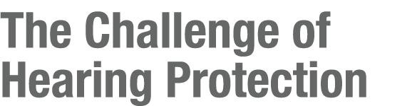 The Challenge of Hearing Protection