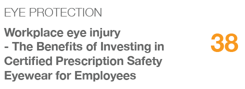 EYE PROTECTION,38,Workplace eye injury The Benefits of Investing in Certified Prescription Safety Eyewear for Employees
