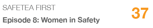 SAFETEA FIRST,37,Episode 8: Women in Safety