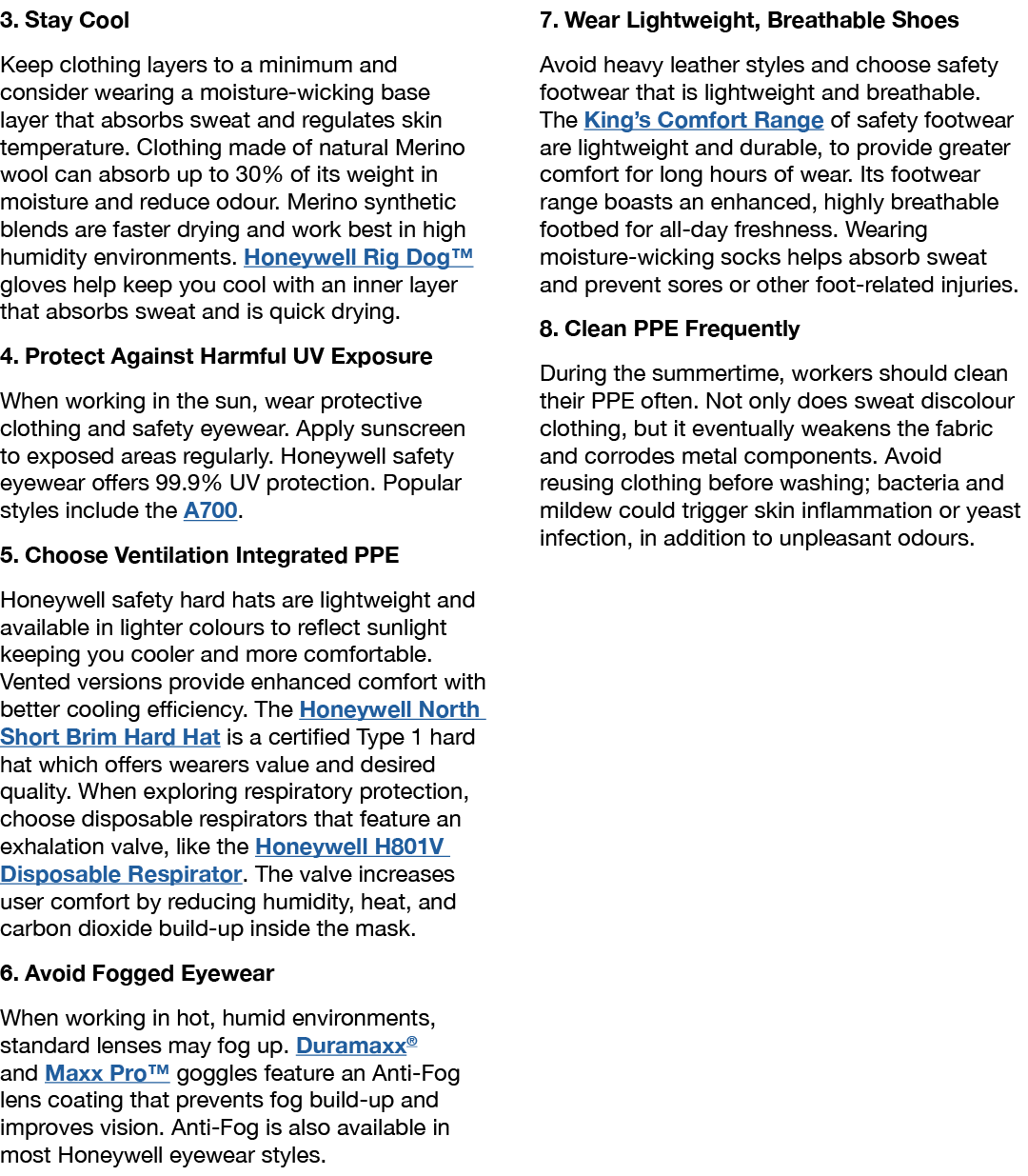 3. Stay Cool Keep clothing layers to a minimum and consider wearing a moisture wicking base layer that absorbs sweat ...