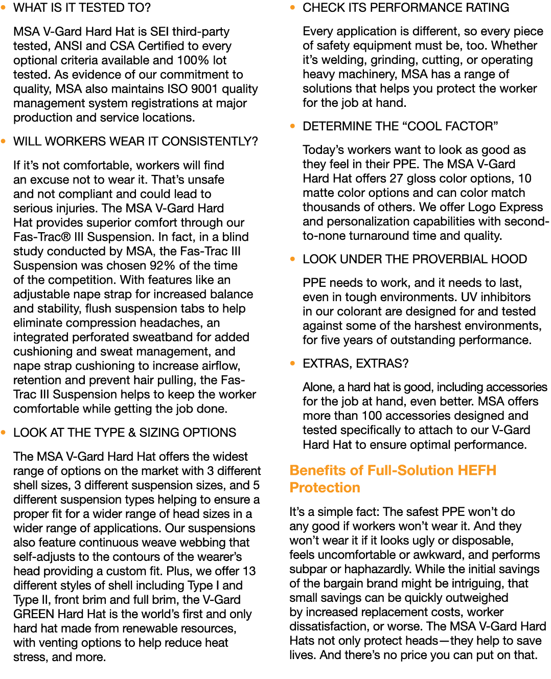 � WHAT IS IT TESTED TO? MSA V Gard Hard Hat is SEI third party tested, ANSI and CSA Certified to every optional crite...