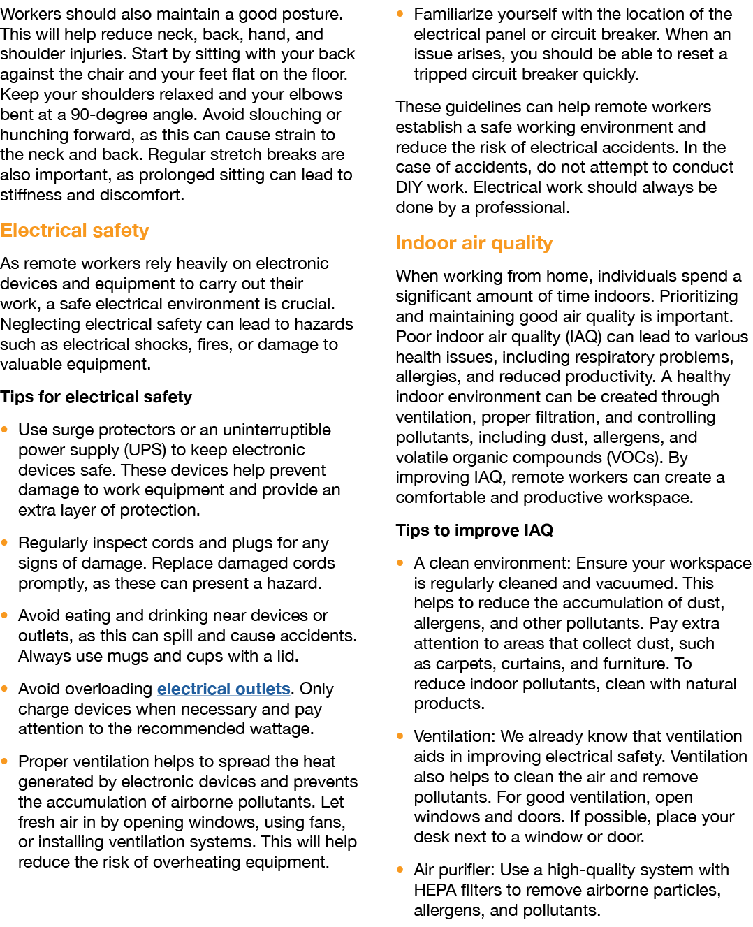 Workers should also maintain a good posture. This will help reduce neck, back, hand, and shoulder injuries. Start by ...