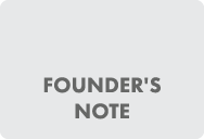 FOUNDER'S NOTE