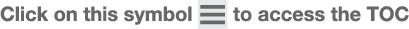 Click on this symbol ￼ to access the TOC