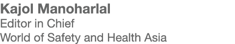 Kajol Manoharlal Editor in Chief World of Safety and Health Asia
