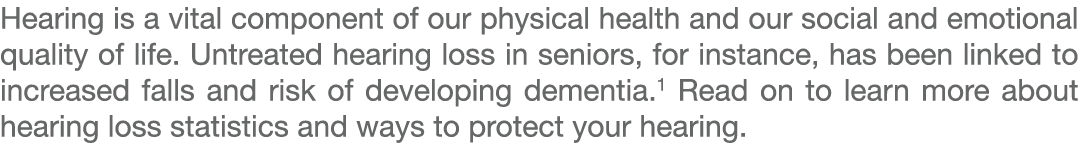 Hearing is a vital component of our physical health and our social and emotional quality of life. Untreated hearing l...