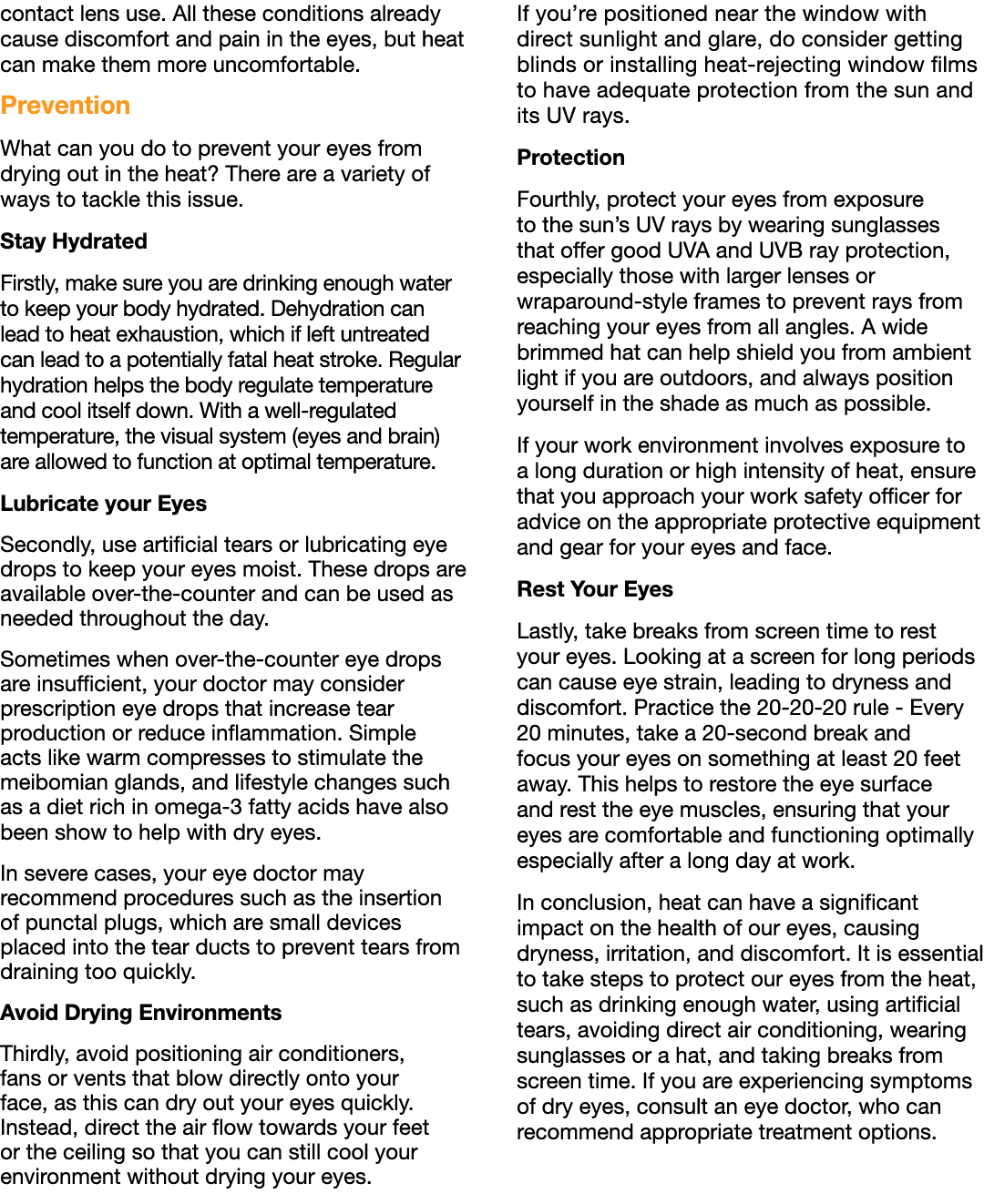 contact lens use. All these conditions already cause discomfort and pain in the eyes, but heat can make them more unc...