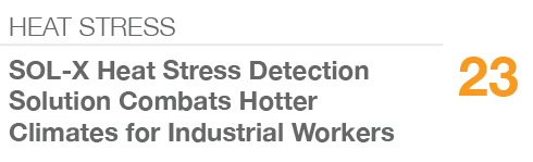 HEAT STRESS,23,SOL X Heat Stress Detection Solution Combats Hotter Climates for Industrial Workers