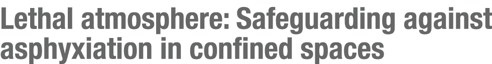 Lethal atmosphere: Safeguarding against asphyxiation in confined spaces