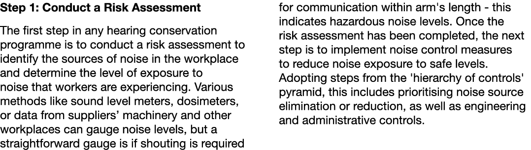 Step 1: Conduct a Risk Assessment The first step in any hearing conservation programme is to conduct a risk assessmen...