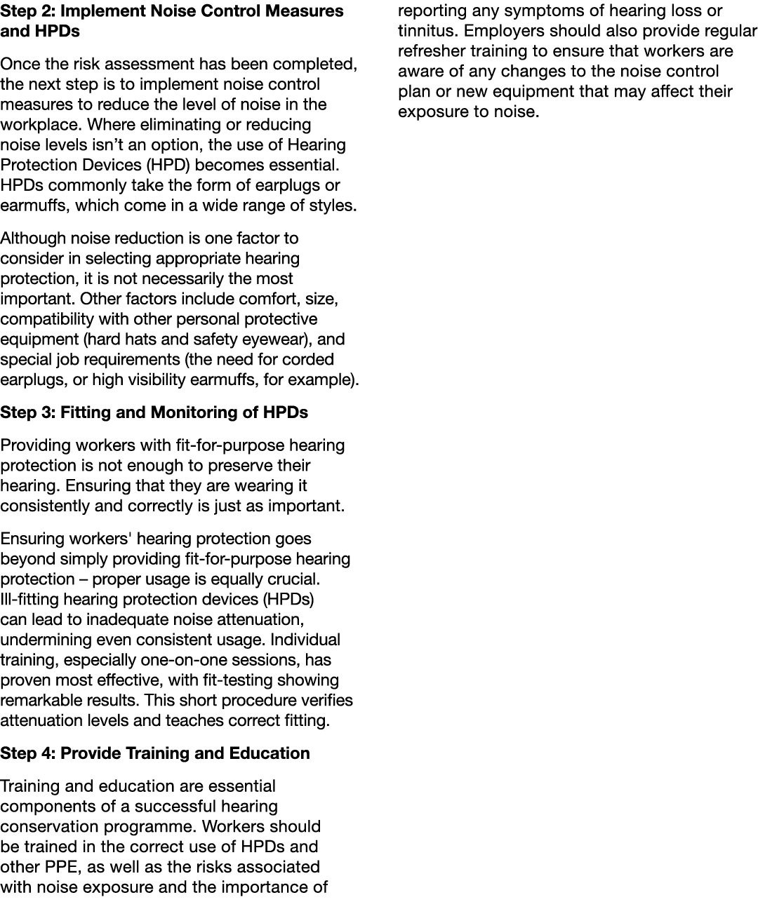 Step 2: Implement Noise Control Measures and HPDs Once the risk assessment has been completed, the next step is to im...