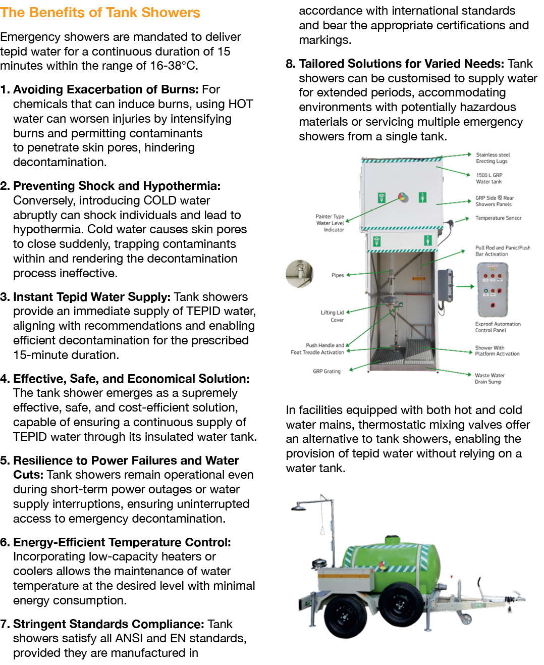 The Benefits of Tank Showers Emergency showers are mandated to deliver tepid water for a continuous duration of 15 mi...