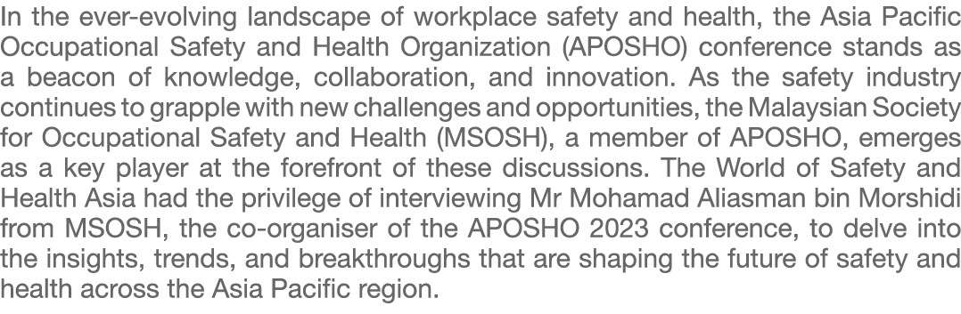 In the ever evolving landscape of workplace safety and health, the Asia Pacific Occupational Safety and Health Organi...