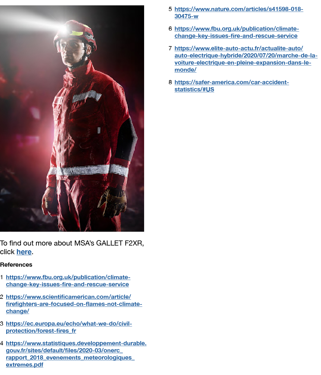 ￼ To find out more about MSA’s GALLET F2XR, click here. References 1 https://www.fbu.org.uk/publication/climate chang...