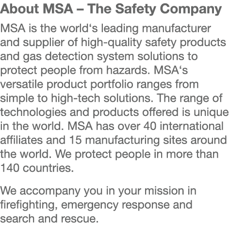 About MSA – The Safety Company MSA is the world‘s leading manufacturer and supplier of high quality safety products a...