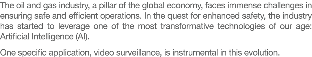 The oil and gas industry, a pillar of the global economy, faces immense challenges in ensuring safe and efficient ope...