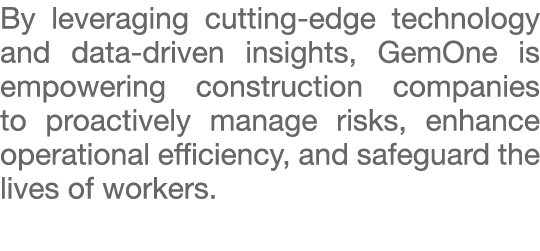 By leveraging cutting edge technology and data driven insights, GemOne is empowering construction companies to proact...