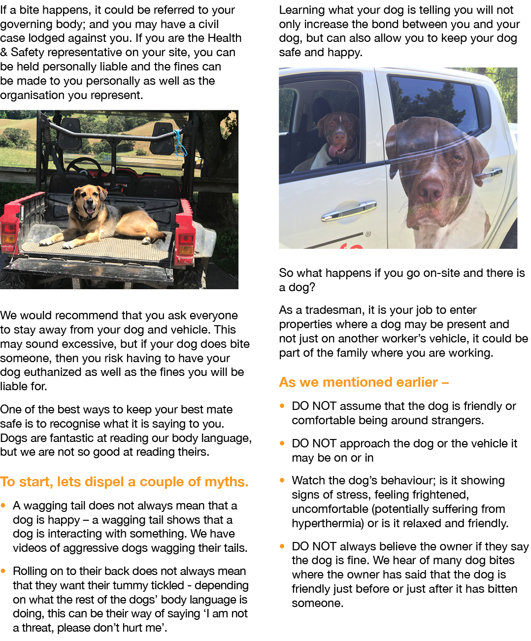 If a bite happens, it could be referred to your governing body; and you may have a civil case lodged against you. If ...