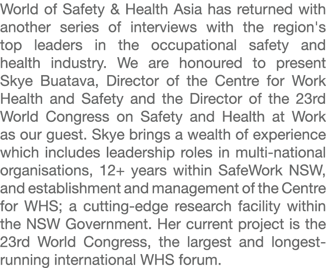 World of Safety & Health Asia has returned with another series of interviews with the region's top leaders in the occ...