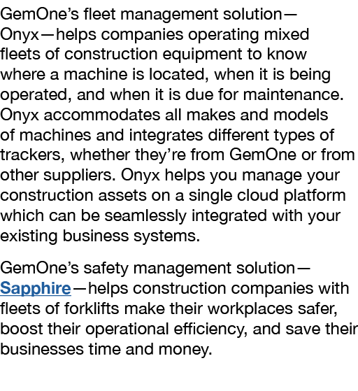 GemOne’s fleet management solution—Onyx—helps companies operating mixed fleets of construction equipment to know wher...