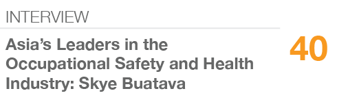 INTERVIEW,40,Asia’s Leaders in the Occupational Safety and Health Industry: Skye Buatava