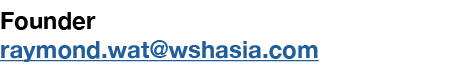 Founder raymond.wat@wshasia.com