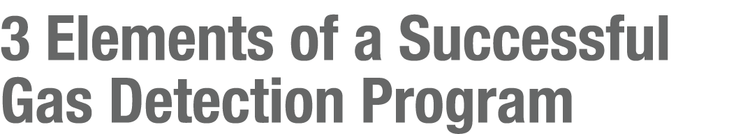 3 Elements of a Successful Gas Detection Program