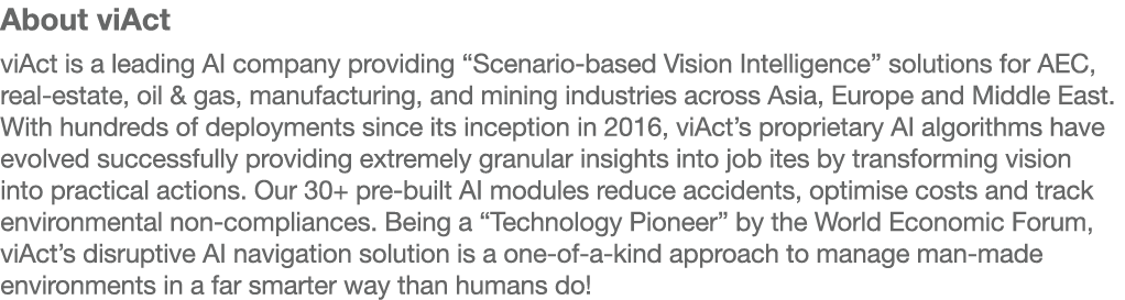 About viAct viAct is a leading AI company providing “Scenario based Vision Intelligence” solutions for AEC, real esta...