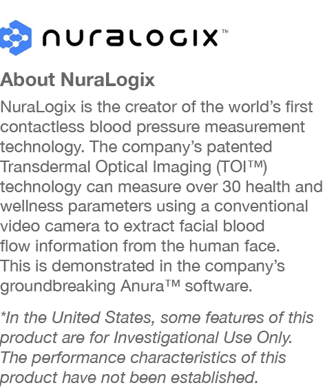 ￼ About NuraLogix NuraLogix is the creator of the world’s first contactless blood pressure measurement technology. Th...