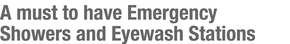 A must to have Emergency Showers and Eyewash Stations