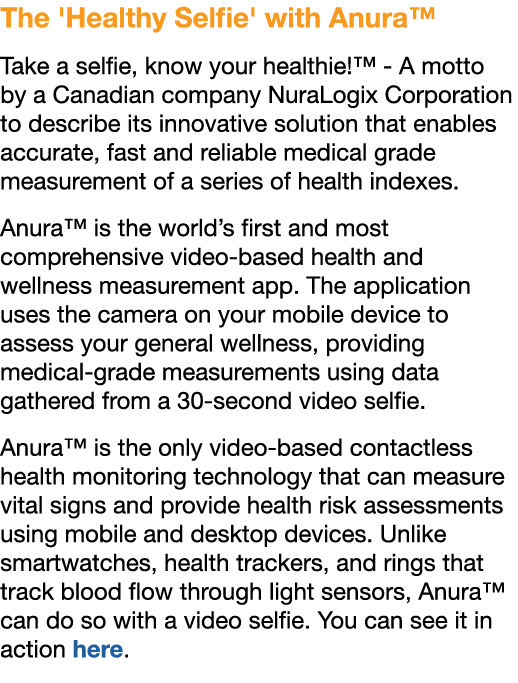 The 'Healthy Selfie' with Anura™ Take a selfie, know your healthie!™ A motto by a Canadian company NuraLogix Corporat...