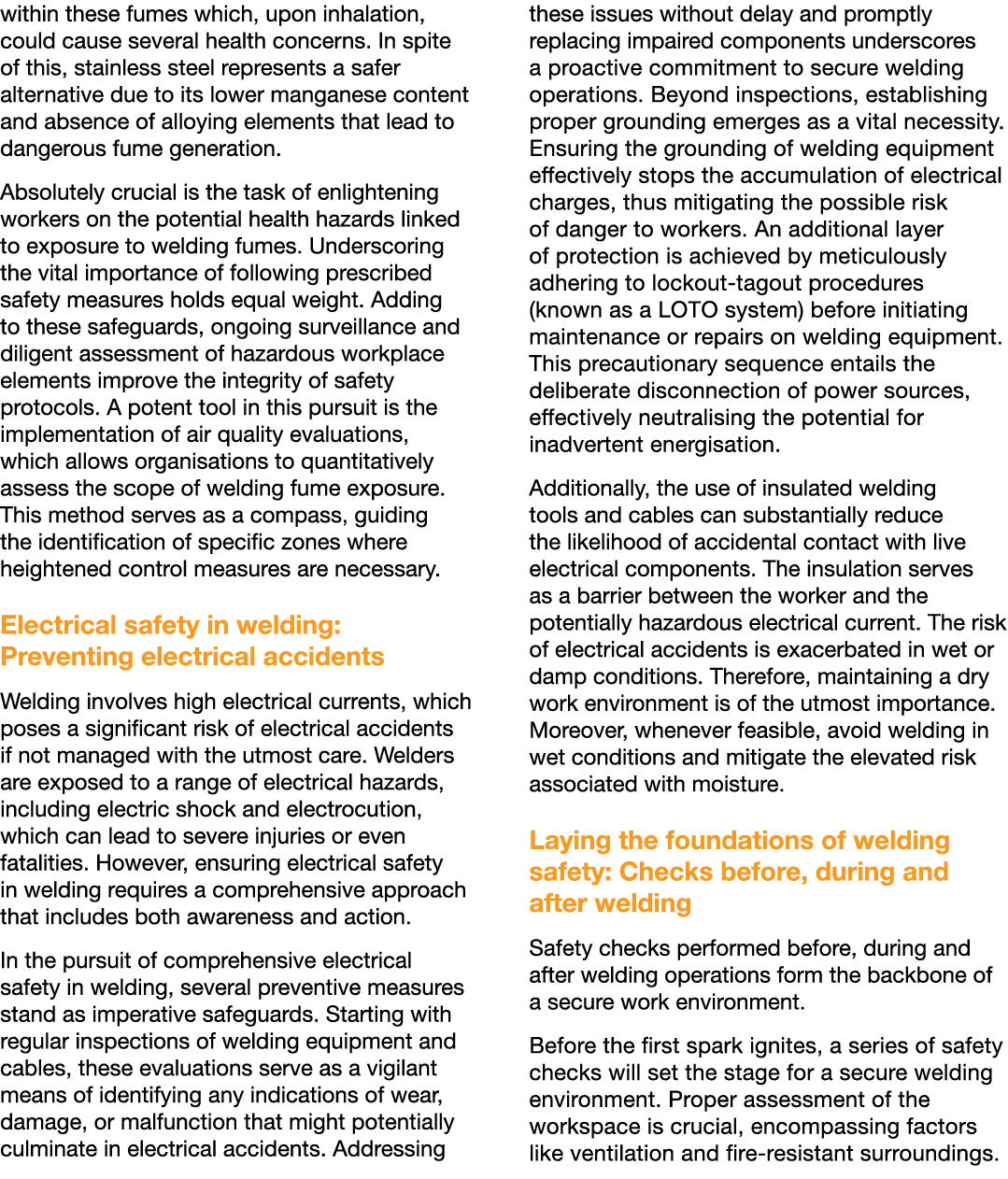 within these fumes which, upon inhalation, could cause several health concerns. In spite of this, stainless steel rep...