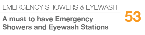 EMERGENCY SHOWERS & EYEWASH,53,A must to have Emergency Showers and Eyewash Stations