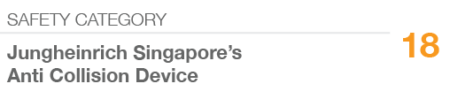 SAFETY CATEGORY,18,Jungheinrich Singapore’s Anti Collision Device