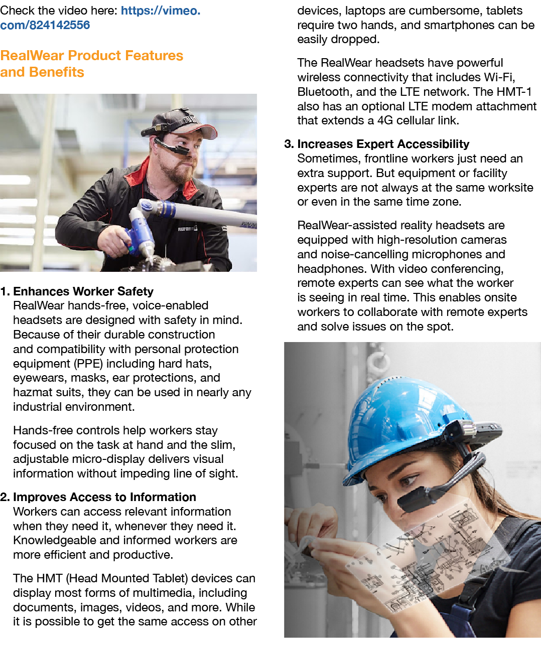Check the video here: https://vimeo.com/824142556 RealWear Product Features and Benefits ￼ 1. Enhances Worker Safety ...