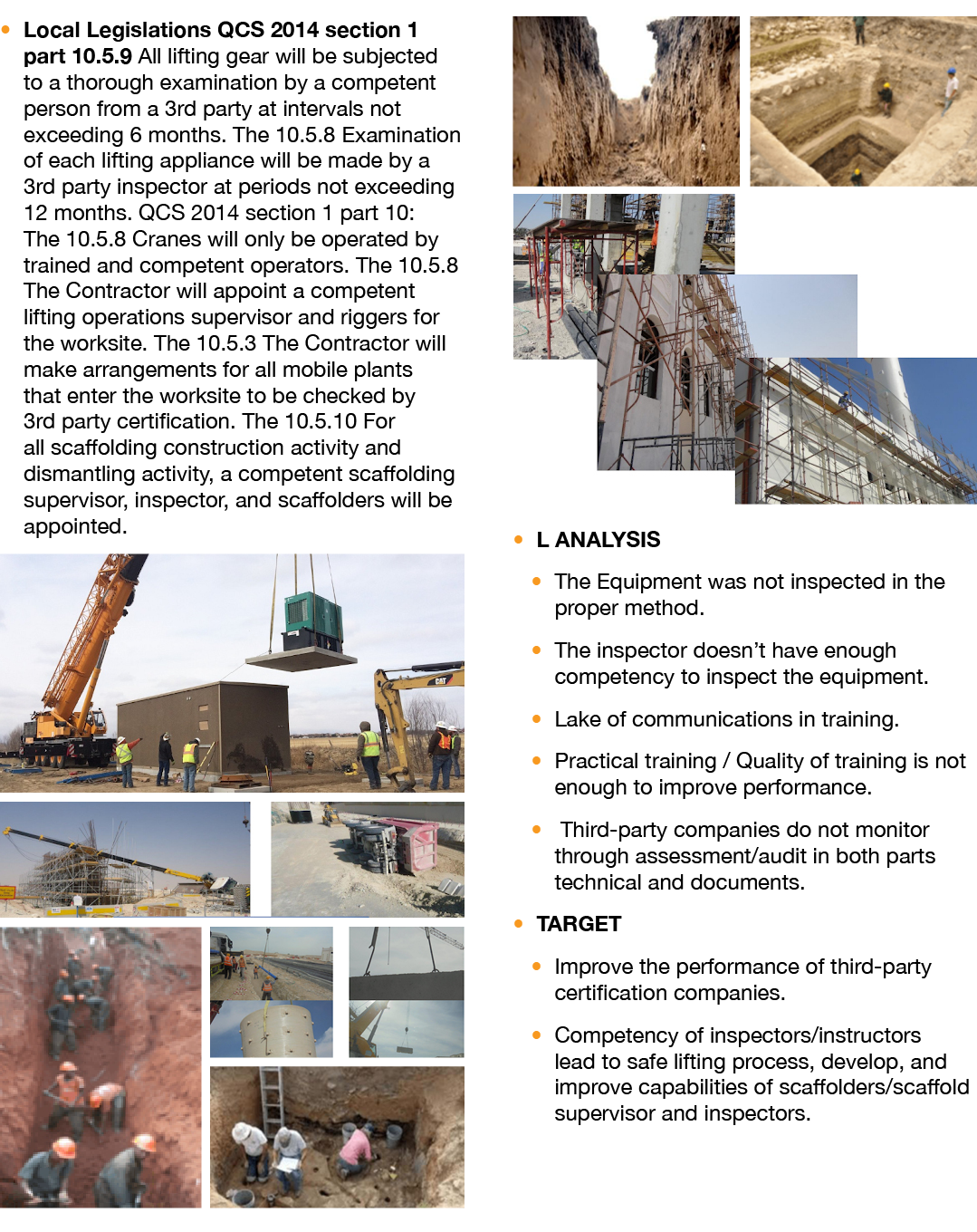 � Local Legislations QCS 2014 section 1 part 10.5.9 All lifting gear will be subjected to a thorough examination by a...